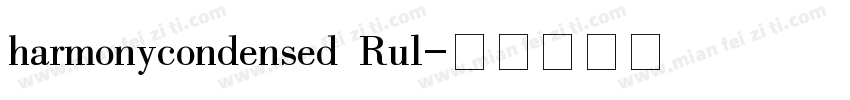 harmonycondensed Rul字体转换